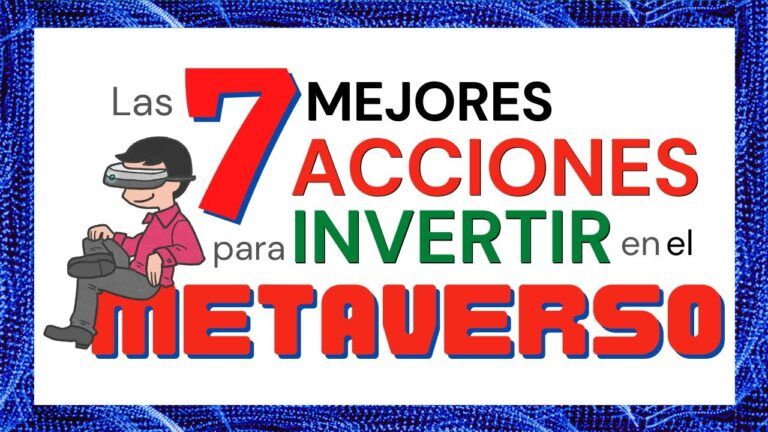 Lee más sobre el artículo Las 7 Mejores ACCIONES para INVERTIR en el METAVERSO EN 2022