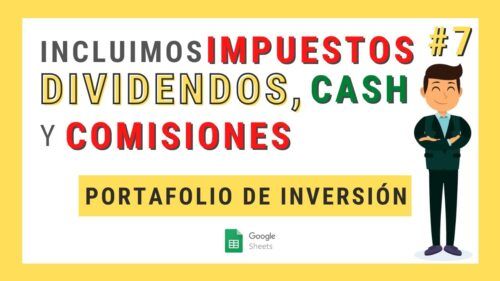 Lee más sobre el artículo Cómo Incorporar DIVIDENDOS, CASH, COMISIONES e IMPUESTOS al PORTAFOLIO de INVERSIÓN