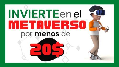 Lee más sobre el artículo Cómo INVERTIR en el METAVERSO por menos de 20$