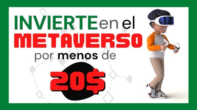 Lee más sobre el artículo Cómo INVERTIR en el METAVERSO por menos de 20$